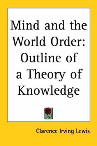 Mind And The World Order: Outline Of A Theory Of Knowledge