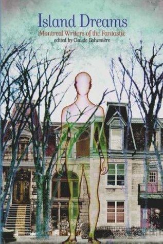 Island dreams: Montreal writers of the fantastic