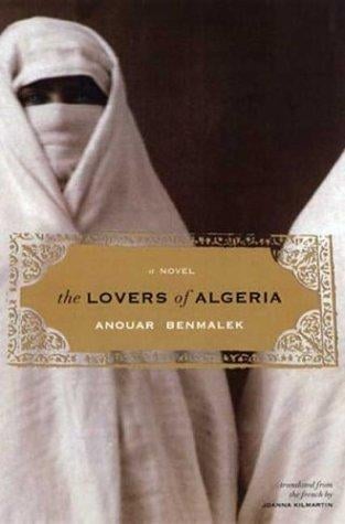 The lovers of Algeria: [a novel]