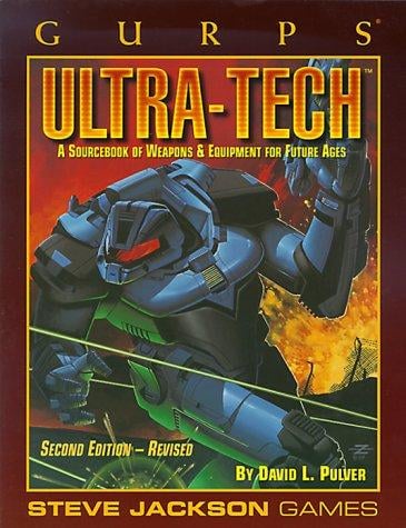 GURPS Ultra-Tech: A Sourcebook of Weapons & Equipment for Future Ages