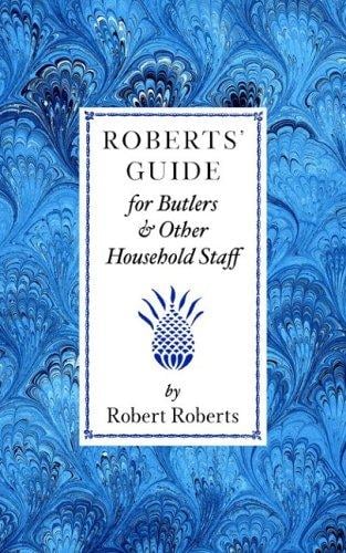 Roberts' guide for butlers and household staff.