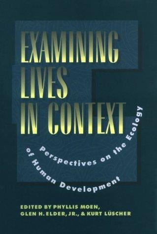 Examining Lives in Context: Perspectives on the Ecology of Human Development