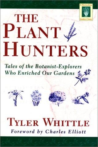 The plant hunters: being an examination of collecting with an account of the careers & the methods of a number of those who have searched the world for wild plants