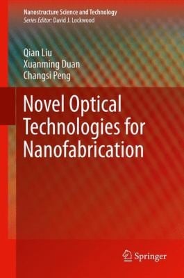 Novel Optical Technologies For Nanofabrication