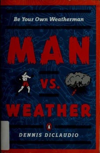 Man vs. weather: how to be your own weatherman