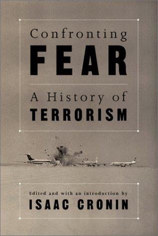 Confronting Fear: A History of Terrorism