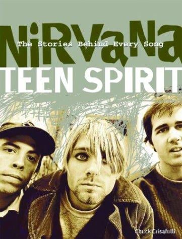 Nirvana: teen spirit : the stories behind every song