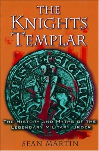 Knights Templar: the history and myths of the legendary military order