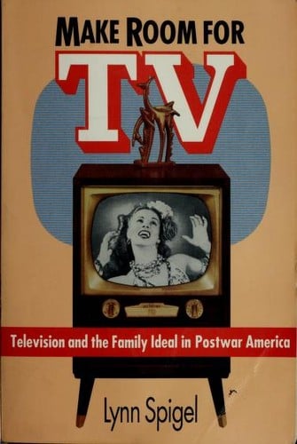 Make room for TV: television and the family ideal in postwar America
