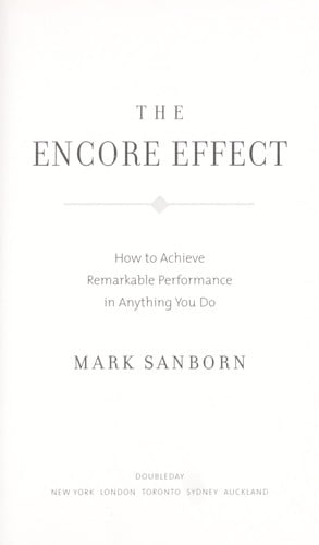 The encore effect: how to achieve remarkable performance in anything you do
