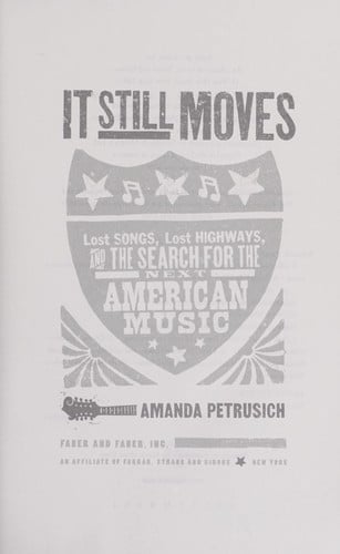 It still moves: lost songs, lost highways, and the search for the next American music