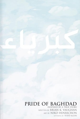 Pride of Baghdad: inspired by a true story = Kibriyāʾ Baghdād