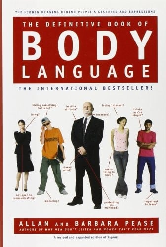Definitive Book of Body Language, The: The Hidden Meaning Behind People's Gestures and Expressions