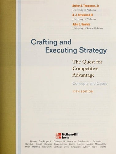 Crafting and executing strategy: the quest for competitive advantage : concepts and cases