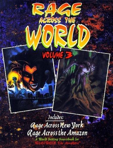 Rage Across the World (Werewolf, the Apocalypse , Vol 3)