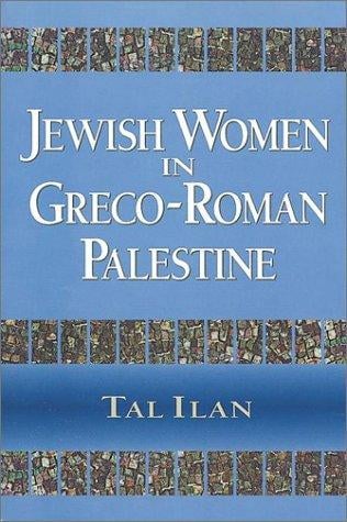 Jewish women in Greco-Roman Palestine: by Tal Ilan.
