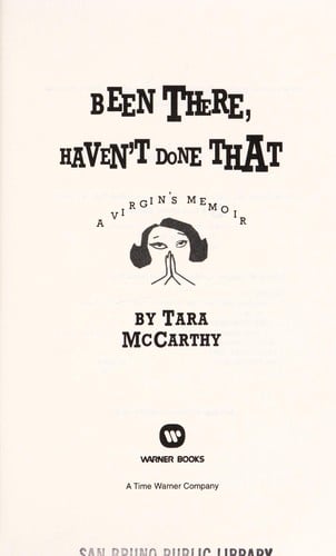 Been there, haven't donethat: a virgin's memoir