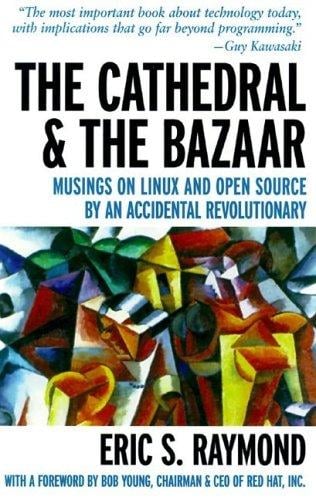The Cathedral and the Bazaar: Musings on Linux and Open Source by an Accidental Revolutionary (O'Reilly Linux)