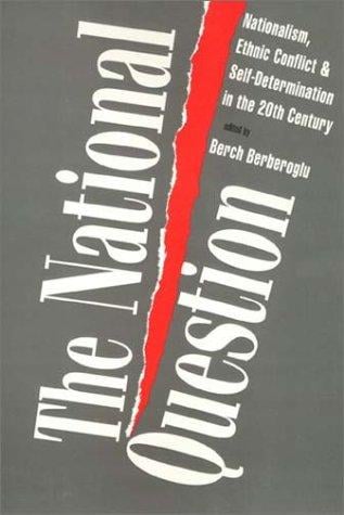 The National Question: Nationalism, Ethnic Conflict, and Self-Determination in the 20th Century