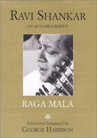 Raga mala: the autobiography of Ravi Shankar