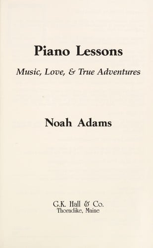 Piano lessons: music, love, & true adventures