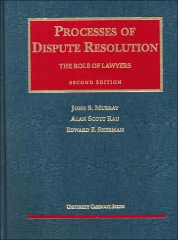 Processes of dispute resolution: the role of lawyers