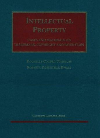 Intellectual property: trademark, copyright, and patent law: cases and materials