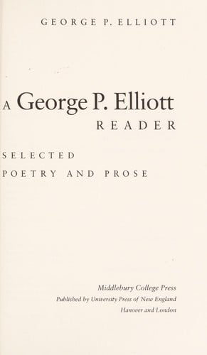 A George P. Elliott reader: selected poetry and prose