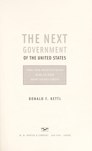 The next government of the United States: why our institutions fail us and how to fix them