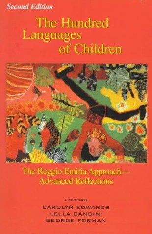 The Hundred Languages of Children: The Reggio Emilia Approach Advanced Reflections, Second Edition