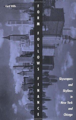 Form follows Finance: Skyscrapers and Skylines in New York and Chicago
