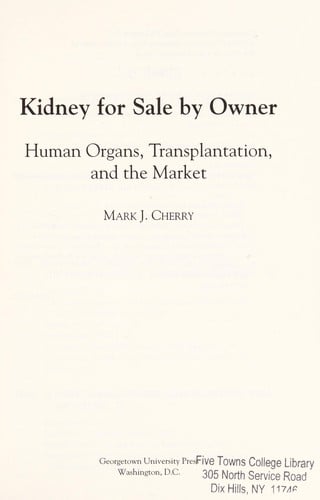 Kidney for sale by owner: human organs, transplantation, and the market