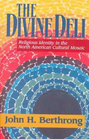 The divine deli: religious identity in the North American cultural mosaic