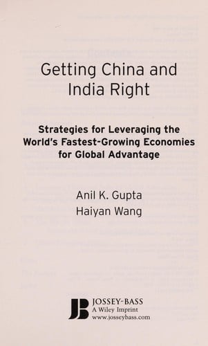 Getting China and India right: strategies for leveraging the world's fastest-growing economies for global advantage