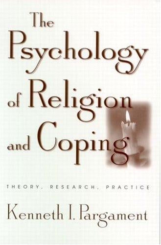 The Psychology of Religion and Coping: Theory, Research, Practice