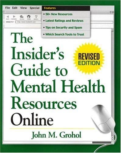The Insider's Guide to Mental Health Resources Online, Revised Edition (Clinician's Toolbox, The)