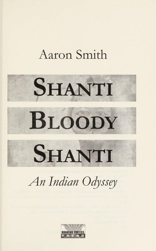 Shanti bloody shanti: an Indian odyssey