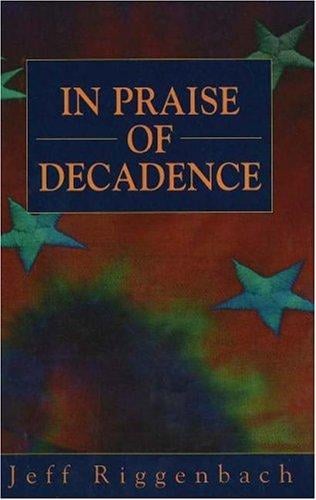 In praise of decadence