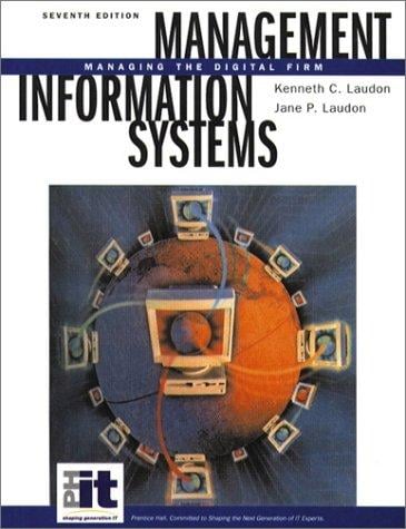 Management Information Systems: Managing the Digital Firm (7th Edition)