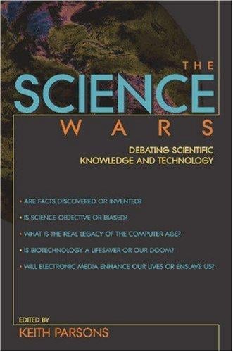 The Science Wars: Debating Scientific Knowledge and Technology (Contemporary Issues (Buffalo, N.Y.).)