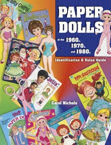 Paper Dolls of the 1960S, 1970S, and 1980s: Identification & Value Guide (Identification & Values (Collector Books))