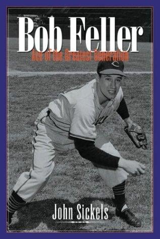 Bob Feller: Ace of the Greatest Generation