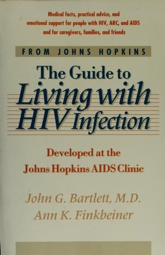The guide to living with HIV infection: developed at the Johns Hopkins AIDS Clinic