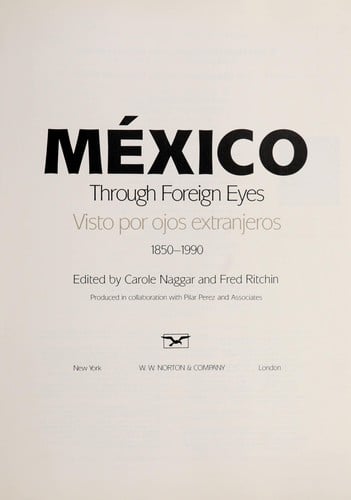 México through foreign eyes, 1850-1990: visto por ojos extranjeros