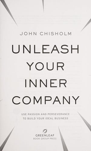Unleash your inner company: use passion and perseverance to build your ideal business