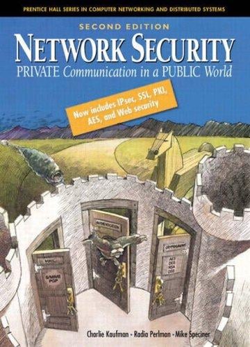 Network security: private communication in a public world