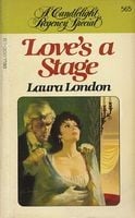 Love's a Stage: A Candlelight Regency Special #565