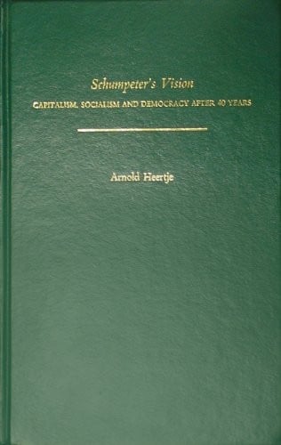 Schumpeter's vision: "Capitalism, socialism and democracy" after 40 years
