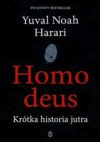Homo deus: krótka historia jutra