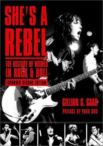 She's a Rebel: The Histroy of Women in Rock and Roll (Live Girls)